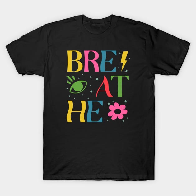 Breathe bright T-Shirt by theMstudio